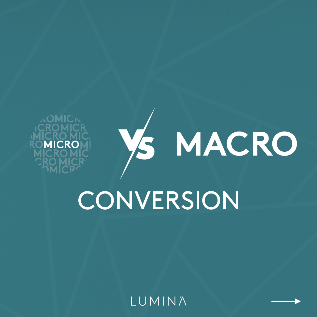 What’s the Difference Between Macro and Micro Conversions? – LUMINA